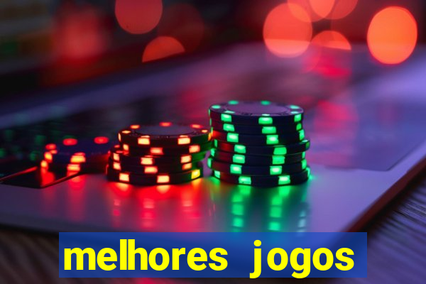 melhores jogos estrela bet